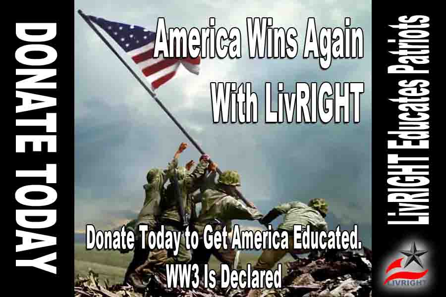 Donate Today America Wins Again - LivRIGHT Educates Patriots LivRIGHT TODAY Donate